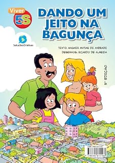 Livro Dando um Jeito na Bagunça: 5S para famílias e escolas (Viver 5S Livro 2)