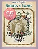 Memories of a Lifetime: Borders & Frames: Artwork for Scrapbooks & Fabric-Transfer Crafts by 