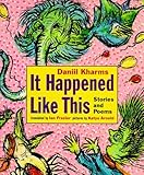 It Happened Like This: Stories and Poems