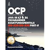 OCP Java 17 &amp; 21 Programmer Certification Fundamentals - Part II: 1Z0-829 1Z0-830 (OCP Java 17 / 21 Programmer Certification Exam Fundamentals Study Guide)