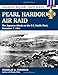 Pearl Harbor Air Raid: The Japanese Attack on the U.S. Pacific Fleet, December 7, 1941 (Stackpole Military Photo Series)