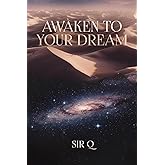 Awaken to your dream