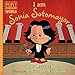 I am Sonia Sotomayor (Ordinary People Change the World)