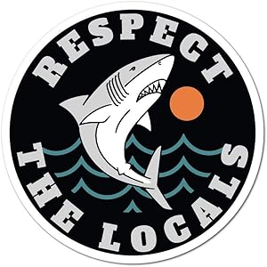 Respect The Locals Sticker Decal Sharks Ocean