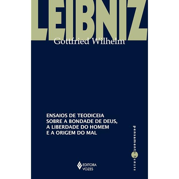 Ensaios de Teodiceia sobre a bondade de Deus, a liberdade do homem