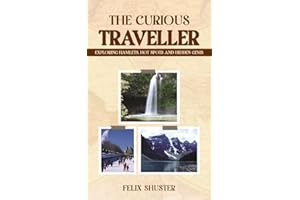 The Curious Traveler: Exploring Hamlets, Hot Spots, and Hidden Gems
