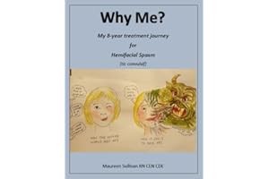 Why Me?: My 8-year treatment journey For Hemifacial Spasm (tic convulsif)