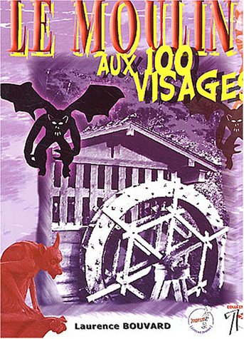 Le  moulin aux cent visages