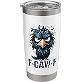 F-Caw-F Black Crow Black Bird Funny Crow F-Caw-F Stainless Steel Insulated Tumbler