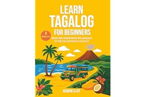 Learn Tagalog for Beginners: 8 Books in 1. Speak and Understand the Language of the Philippines in 30 Days