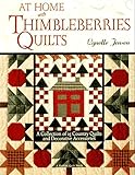 At Home with Thimbleberries Quilts: A Collection of 25 Country Quilts and Decorative Accessories