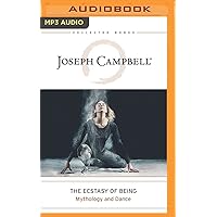 Ecstasy of Being, The (The Collected Works of Joseph Campbell)