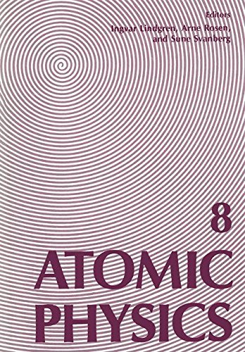 Atomic Physics 8: Proceedings of the Eighth International Conference on Atomic Physics, August 2-6, 1982, Göteborg, Sweden (International Conference on Atomic Physics//Atomic Physics)