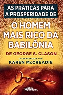 Livro As práticas para a prosperidade de "O homem mais rico da Babilônia", de George S. Clason