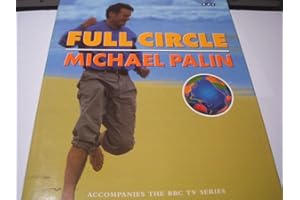 Full Circle: One Man's Journey by Air, Train, Boat and Occasionally Very Sore Feet Around the 20.000 Miles of the Pacific Rim