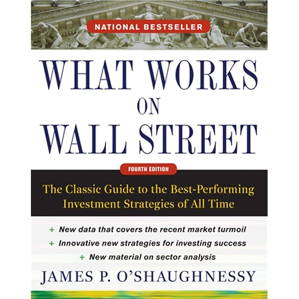 What Works on Wall Street: A Guide to the Best-Performing