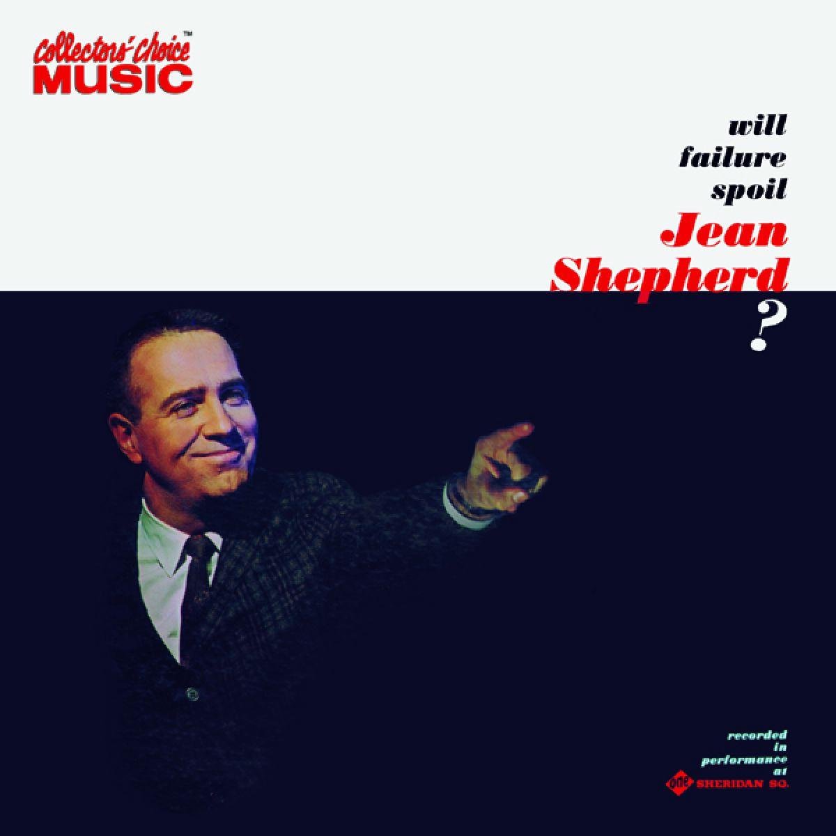 Jean shepherd Shepherd, Jean - Will Failure Spoil Jean Shepherd - Amazon.com Music