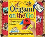 Origami on the Go: 40 Paper-Folding Projects for Kids Who Love to Travel by 
