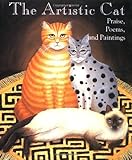 The Artistic Cat: Praise, Poems, And Paintings (Miniature Editions) by Running Press