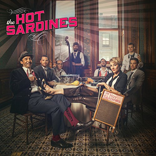 The Hot Sardines - The Hot Sardines - Zortam Music