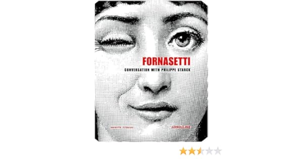 Piero Fornasetti A Conversation Between Philippe Starck And - 