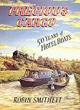 Image de Precious Cargo: Fifty Years of Hotel Boating