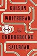 The Underground Railroad (Oprah's Book Club): A Novel
