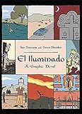 El Iluminado: A Graphic Novel by Ilan Stavans, Steve Sheinkin