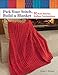 Pick Your Stitch, Build a Blanket: 80 Knit Stitches, Endless Combinations