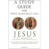 A Study Guide for Jesus of Nazareth: Part Two - Holy Week: From the Entry into Jerusalem to the Resurrection