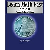 Learn Math Fast System Volume II: Fractions, Decimals, and Percentages