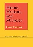 Hume, Holism, and Miracles (Cornell Studies in the Philosophy of Religion)