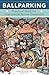 Ballparking: Practical Math for Impractical Sports Questions by Aaron Santos