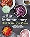 The Anti-Inflammatory Diet & Action Plans: 4-Week Meal Plans to Heal the Immune System and Restore Overall Health