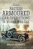 British Armoured Car Operations in World War I by