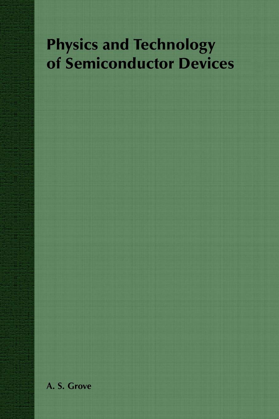 Amazon Physics And Technology Of Semiconductor Devices S Grove A Electronics