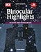 Binocular Highlights Revised & Expanded Edition: 109 Celestial Sights for Binocular Users primary