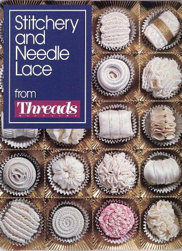 Stitchery and Needle Lace from Threads Magazine by 