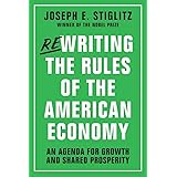 Rewriting the Rules of the American Economy: An Agenda for Growth and Shared Prosperity