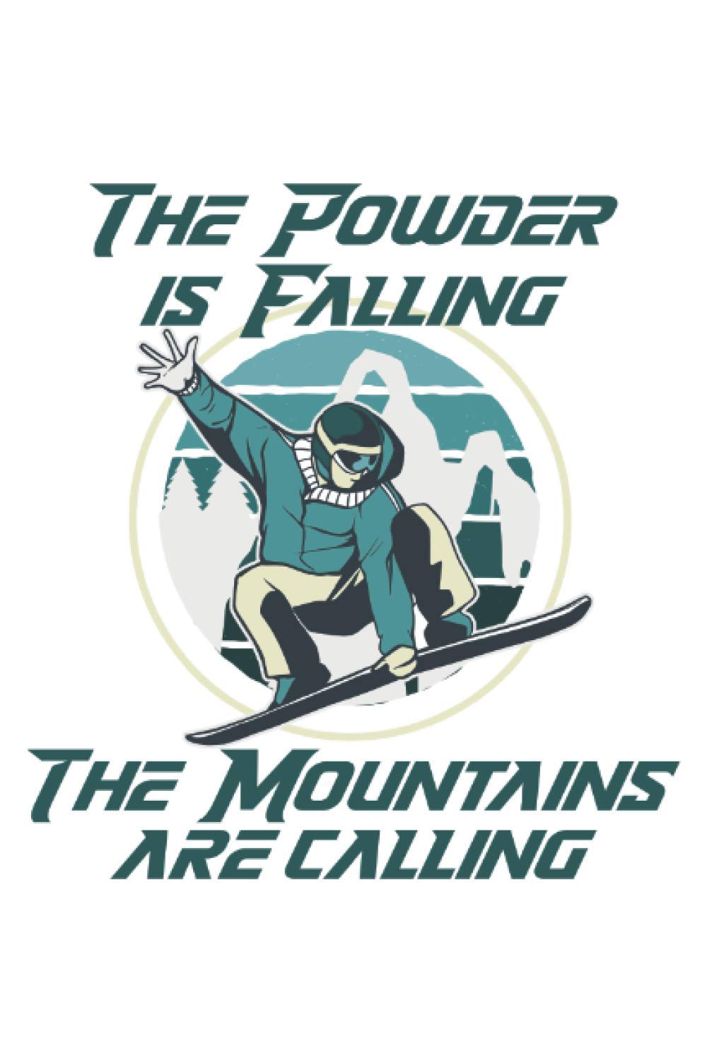 the mountain is calling snowboard notebook |: sketchbook with 120 pages lined, notebook lined, notebook ruled, Notebook, drawing book, 120 pages softcover (6x9 inch)