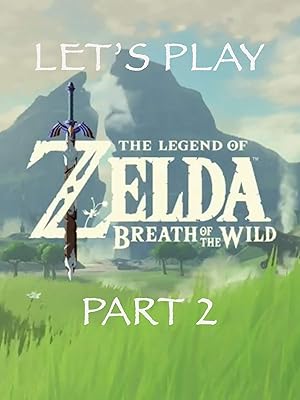 zelda breath of the wild let's play