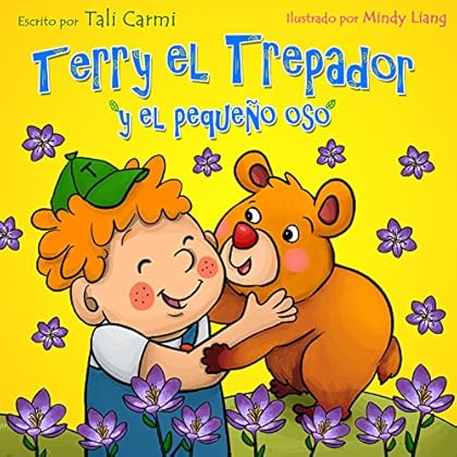 Terry el Trepador y el Pequeño Oso (Historias Hora de Dormir para los Niños nº 5) Terry el Trepador y el Pequeño Oso (Historias Hora de Dormir para los Niños nº 5)