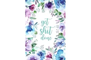 Get Shit Done | 2019 | Weekly & Monthly Planner: Watercolor Floral, January 2019 - December 2019, 6” x 9”