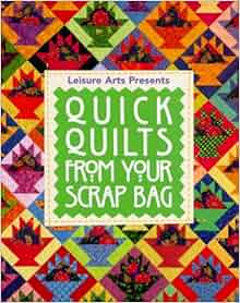Quick Quilts From Your Scrap Bag Patricia Wilens - 