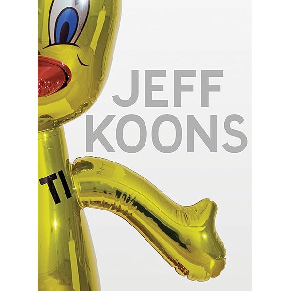 Jeff Koons: Schneider, Eckhard, Siegel, Katy, Sischy, Ingrid