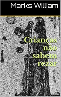 Livro Crianças não sabem rezar