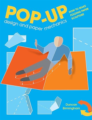Download Pop-Up Design and Paper Mechanics: How to Make Folding Paper Sculpture PDF