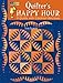 Quilter's Happy Hour: 11 Quilts With Cocktail Recipes (That Patchwork Place) by Lori Buhler