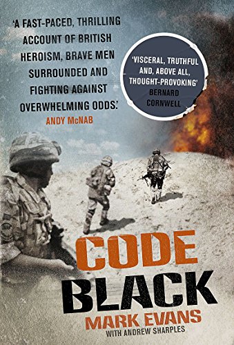 Code Black: Cut Off and Facing Overwhelming Odds: The Siege of Nad Ali by Mark Lyndhurst