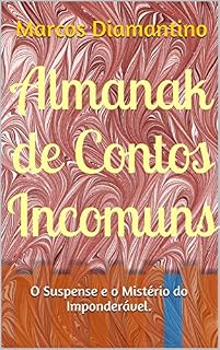 Livro Almanak de Contos Incomuns: O Suspense e o Mistério do Imponderável.